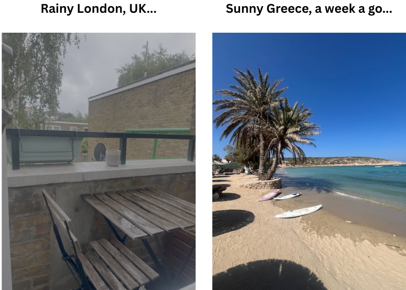 Rainy London and sunny Greece